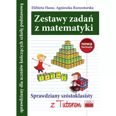 Sprawdziany sz�stoklasisty z Tutorem. Matematyka - Agnieszka Rzeszotarska, El�bieta Hasse