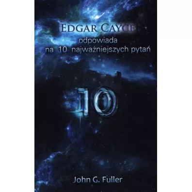 Edgar Cayce odpowiada na 10 najwa�niejszych pyta� - Edgar Cayce, John G Fuller