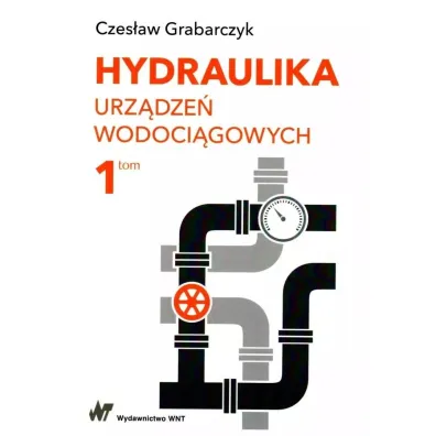 Hydraulika urz�dze� wodoci�gowych. Tom 1 - Czes�aw Grabarczyk
