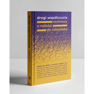 Drogi wsp�czucia. Rozmowy o mi�o�ci do cz�owieka - Grzegorz Ry�, Ma�gorzata Bilska