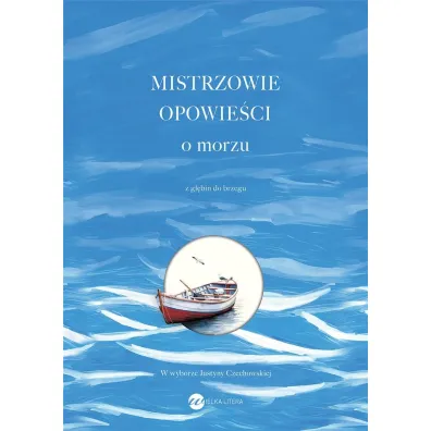 Mistrzowie opowie�ci. O morzu
