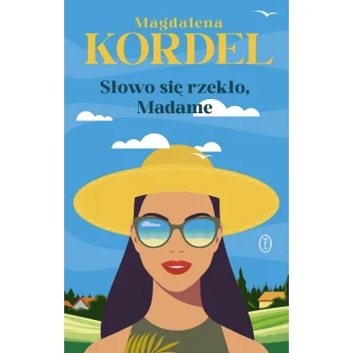 S�owo si� rzek�o, Madame - Magdalena Kordel