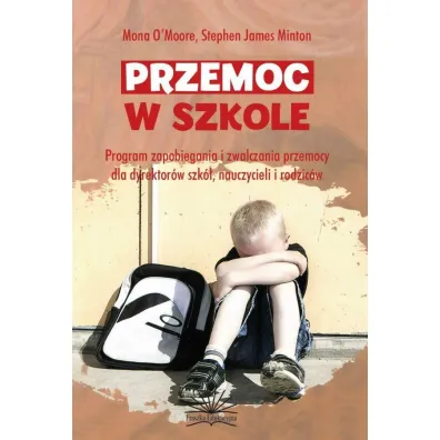 Przemoc w szkole - Stephen James Minton, Mona O`Moore