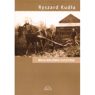 Moja male�ka ojczyzna - Ryszard Kud�a