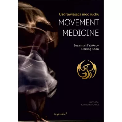 Movement Medicine - Ya`Acov Darling Khan, Susannah Darling Khan