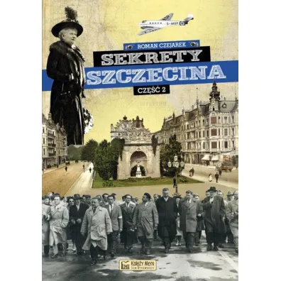 Sekrety Szczecina. Cz�� 2 - Roman Czejarek