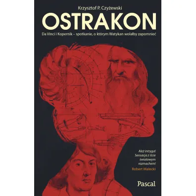 Ostrakon. Da Vinci i Kopernik - spotkanie, o kt�rym Watykan wola�by zapomnie�