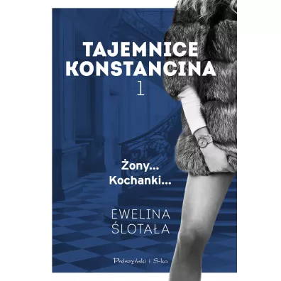 �ony... Kochanki... Tajemnice Konstancina. Tomy 1-2 - Ewelina  �lota�a