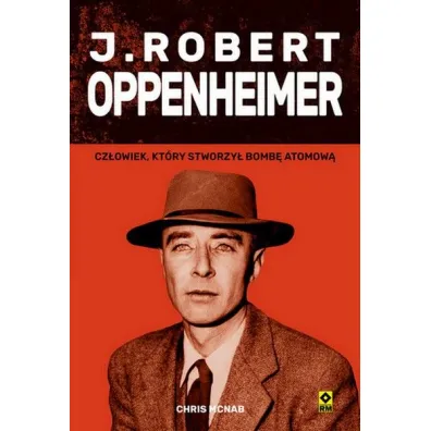 J. Robert Oppenheimer - Chris McNab