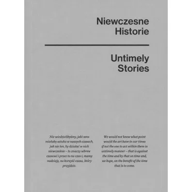 Niewczesne historie / Untimely stories - Joanna Soko�owska, Pawe� Mo�cicki, Jaros�aw  Lubiak