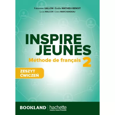 Inspire Jeunes 2. Zeszyt �wicze� + audio - Fabienne Gallon, Lucas Malcor, Claire Marchandeau, Emilie Mathieu-Benoit