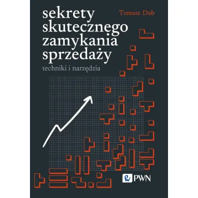 Sekrety skutecznego zamykania sprzeda�y - Tomasz Dub
