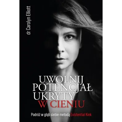 Uwolnij potencja� ukryty w cieniu - Carolyn Elliott