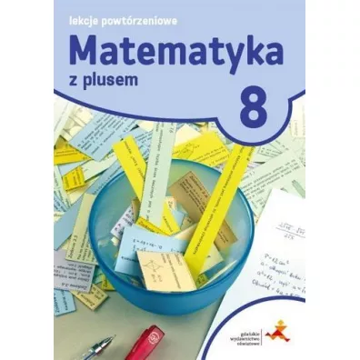 Matematyka z plusem 8. Lekcje powt�rzeniowe. Szko�a podstawowa - Marzenna Grochowalska