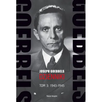 Goebbels. Dzienniki. Tom 3: 1943-1945 - Joseph Goebbels