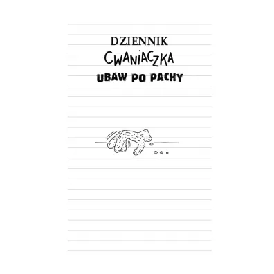 Ubaw po pachy. Dziennik Cwaniaczka. Tom 4 Ubaw po pachy. Dziennik Cwaniaczka. Tom 4