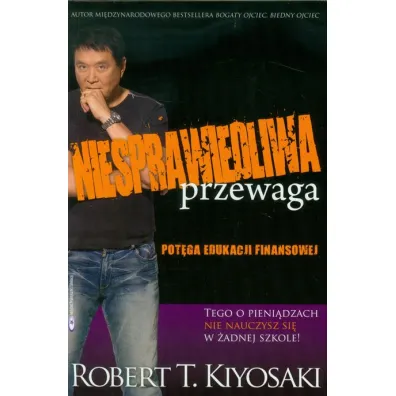 Niesprawiedliwa przewaga - Robert T. Kiyosaki