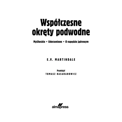 Wsp�czesne okr�ty podwodne od 1990 do dzi�. My�liwskie &bull; Uderzeniowe &bull; O nap�dzie atomowym