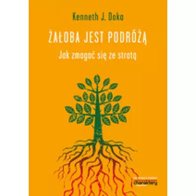�a�oba jest podr�. Jak zmaga� si� ze strat� - Kenneth J Doka