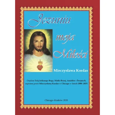 Jezuniu moja Mi�o�ci - Mieczys�awa  Kordas