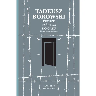 Prosz� pa�stwa do gazu i inne opowiadania - Tadeusz Borowski