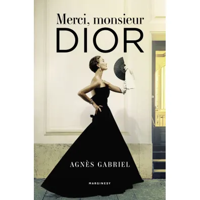 Merci, monsieur Dior - Agnes Gabriel