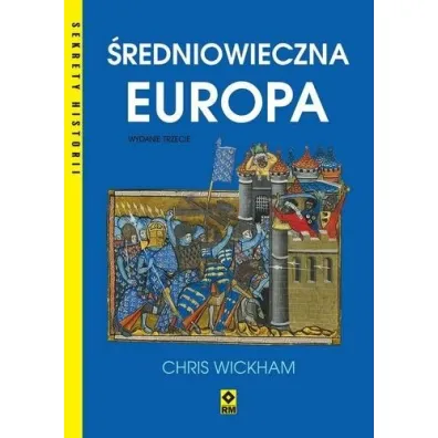 Sekrety historii. �redniowieczna europa - Chris Wickham