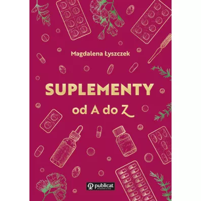Suplementy od A do Z - Magdalena �yszczek