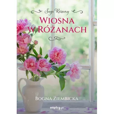 Wiosna w R�anach. R�any. Tom 2 - Bogna Ziembicka