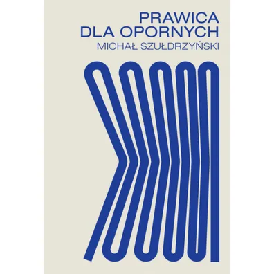 Prawica dla opornych - Micha� Szu�drzy�ski