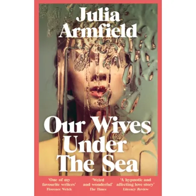 Our Wives Under The Sea wer. angielska - Julia  Armfield