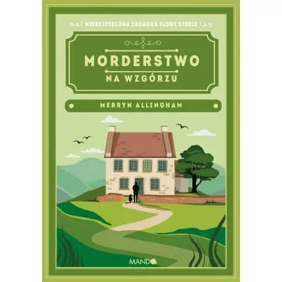 Morderstwo na wzg�rzu. Flora Steele. Tom 6 - Merryn Allingham