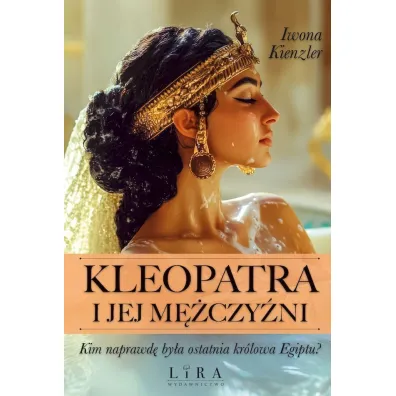 Kleopatra i jej m�czy�ni - Iwona Kienzler