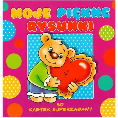 30 kartek superzabawy. Moje pikne rysunki