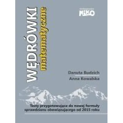 W�dr�wki matematyczne. Testy przygotowuj�ce do nowej formu�y sprawdzianu sz�stoklasisty obowi�zuj�cego od 2015 r. - Anna Kowalska, Danuta Budzich