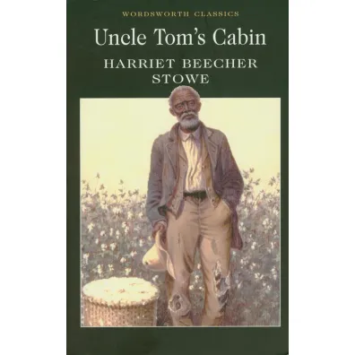 Uncle Tom's Cabin. Wordsworth Classics wer. angielska - Harriett Stowe Beecheer
