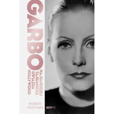Garbo. Najbardziej tajemnicza gwiazda Hollywood