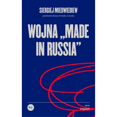 Wojna „made in Russia” - Siergiej Miedwiediew