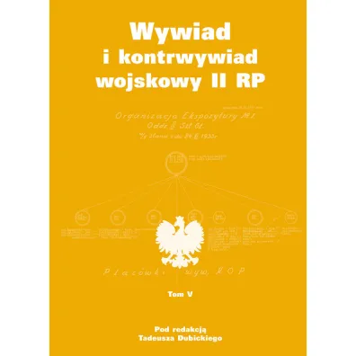 Wywiad i kontrwywiad wojskowy II RP. Z dzia�alno�ci Oddzia�u II SG WP. Tom 5 - Tadeusz Dubicki
