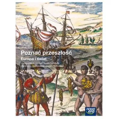 Pozna� przesz�o��. Europa i �wiat. Podr�cznik do historii i spo�ecze�stwa dla liceum og�lnokszta�c�ce i technikum - Karol K�odzi�ski, Tomasz Krzemi�ski