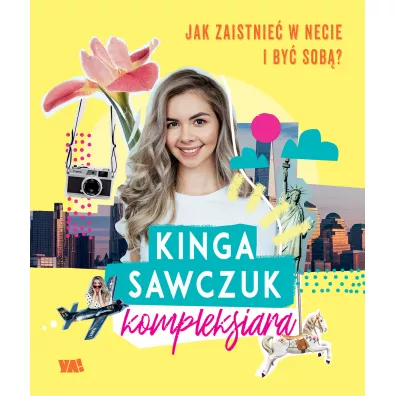 Jak zaistnie w necie i by sob? - Kinga Sawczuk