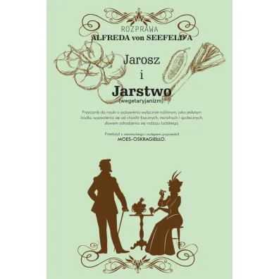 Jarosz i Jarstwo (wegetaryjanizm) - Alfred  Von Seefeld