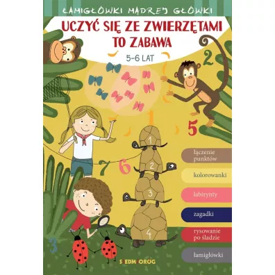 Uczy� si� ze zwierz�tami to zabawa. �amig��wki m�drej g��wki