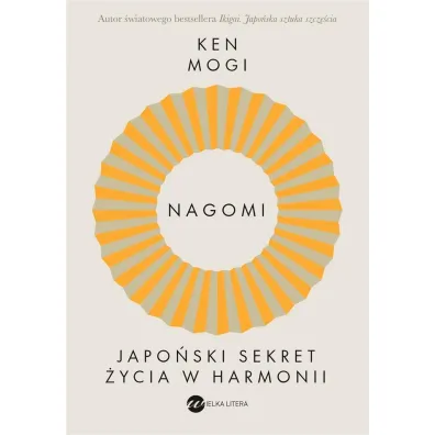Nagomi. Japo�ski sekret �ycia w harmonii - Ken Mogi