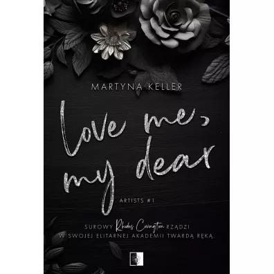 Love Me, My Dear. Artists. Tom 1 - Martyna Keller