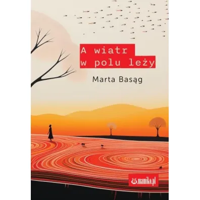 A wiatr w polu le�y - Marta Bas�g