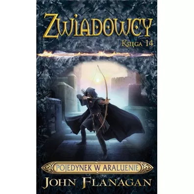Pojedynek w Araluenie. Zwiadowcy. Tom 14 - John Flanagan