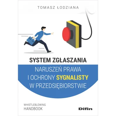 System zg�aszania narusze� prawa i ochrony sygnalisty w przedsi�biorstwie - Tomasz �odziana