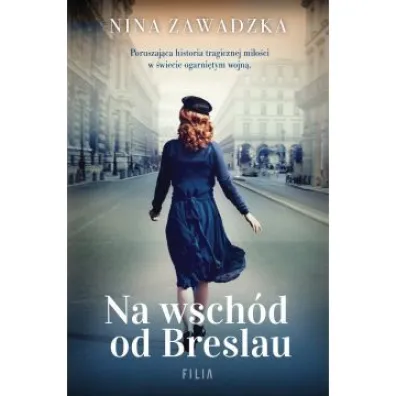 Na wsch�d od Breslau - Nina  Zawadzka