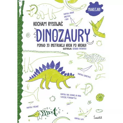 Dinozaury. Kocham rysowa�